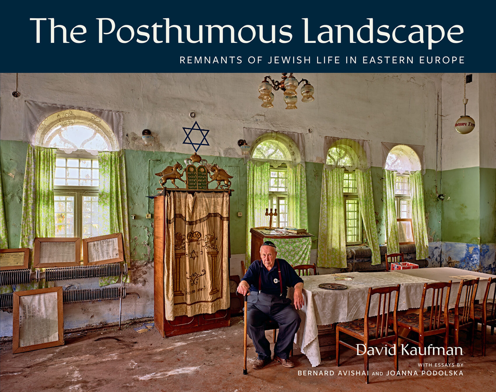 THE POSTHUMOUS LANDSCAPE: Remnants of Jewish Life in Eastern Europe
